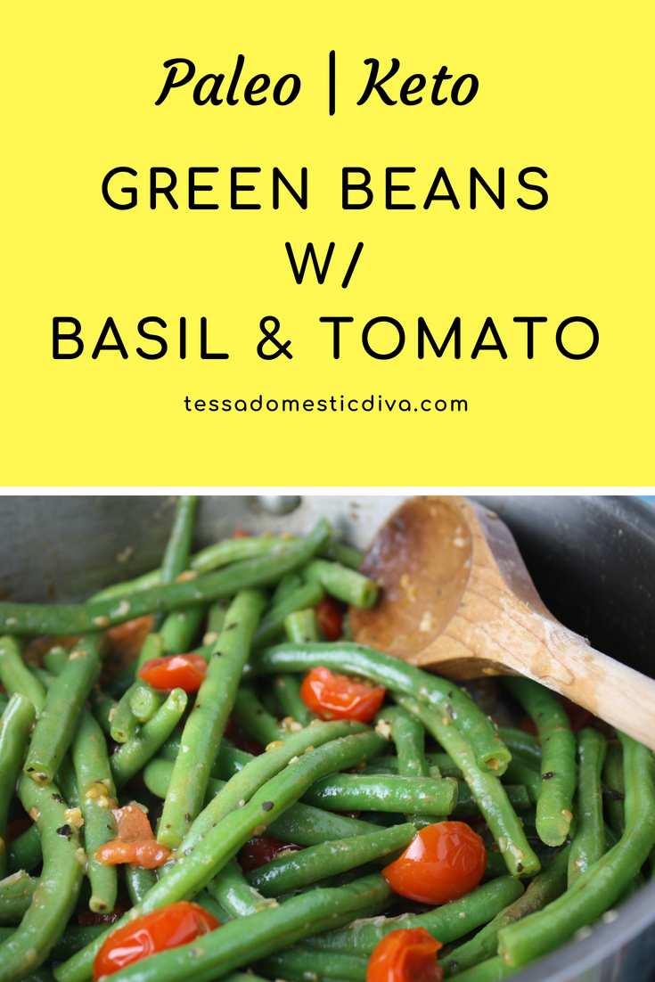 Fresh Green Beans W Tomatoes Basil Tessa The Domestic Diva.