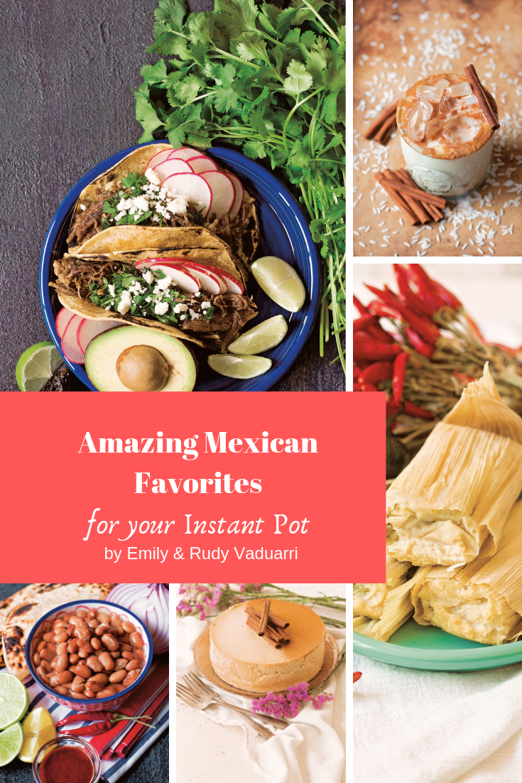 pinterest ready collage of recipe images from Amazing Mexican Favorites for your instant pot